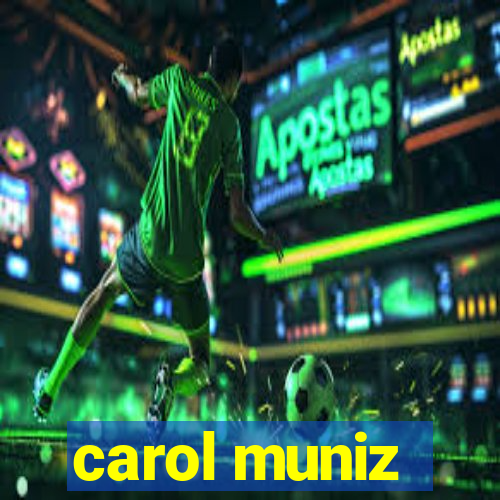 carol muniz